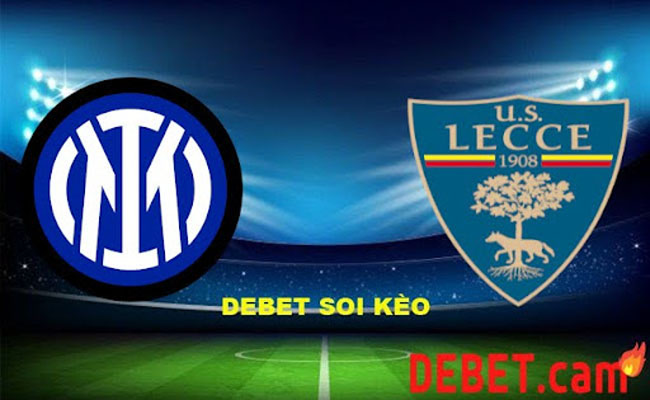 Debet Soi kèo bóng đá - Inter vs Lecce Serie A 24/12/2023 00:00 Chủ nhật