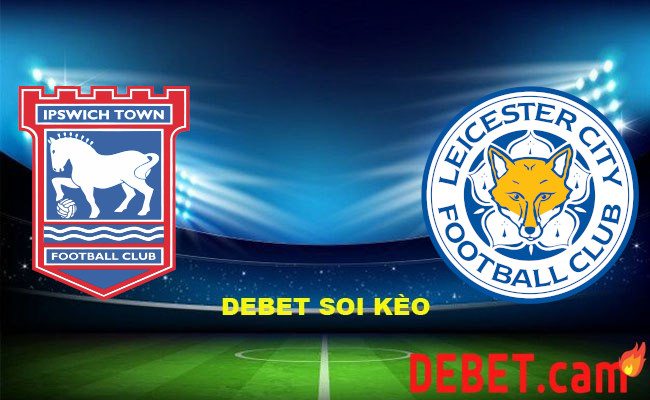 Debet Soi kèo bóng đá - Ipswich vs Leicester Hạng nhất Anh 27/12/2023 02:45 Thứ tư