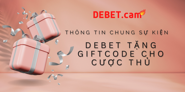 Đăng nhập giờ vàng nhận giftcode từ Debet là gì?